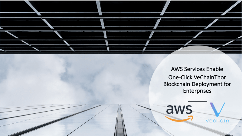 AWS agreed with the partnership after reviewing and evaluating the value of Enterprises applications on VeChain.