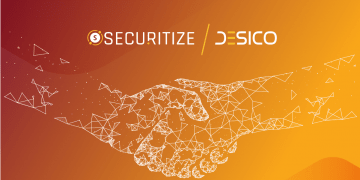 DESICO Enters Into Partnership with Securitize to Bridge the Gap Between Crypto and Traditional Financial Markets